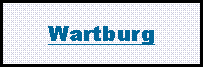 Textfeld: Wartburg